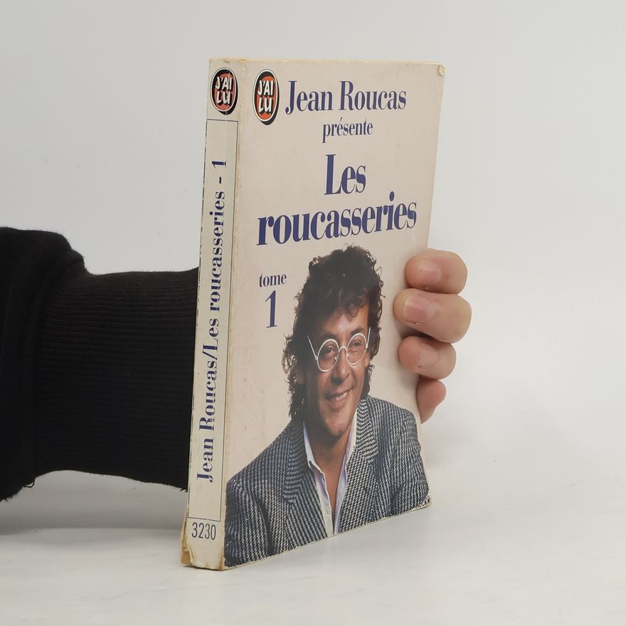 Jean Roucas Les roucasseries ...
