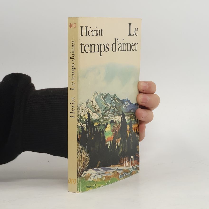 Philippe Hériat Le temps d’aimer