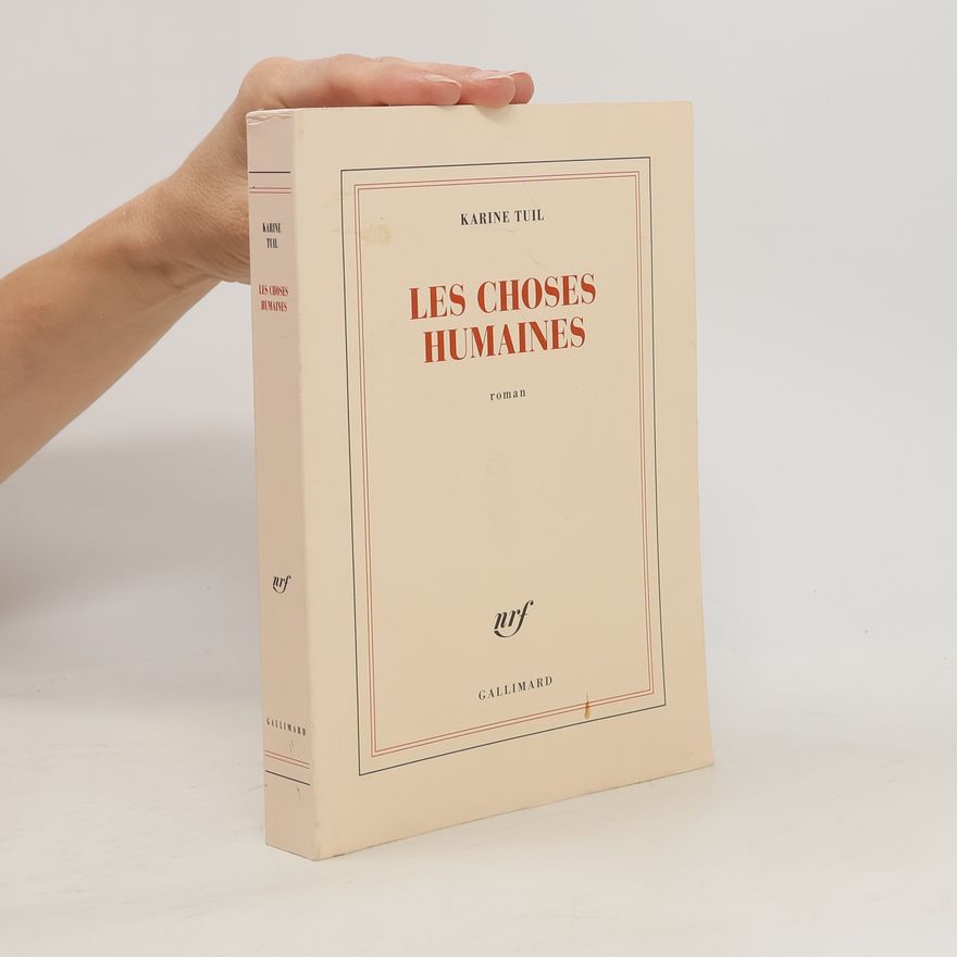 Karine Tuil Les choses humaines