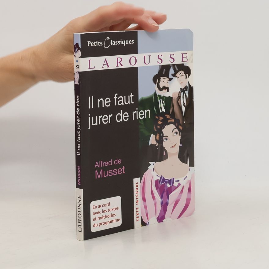 Alfred de Musset Il ne faut jurer de rien