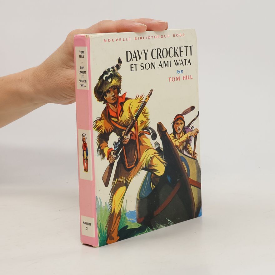 Tom Hill  Davy Crockett et son ami Wata