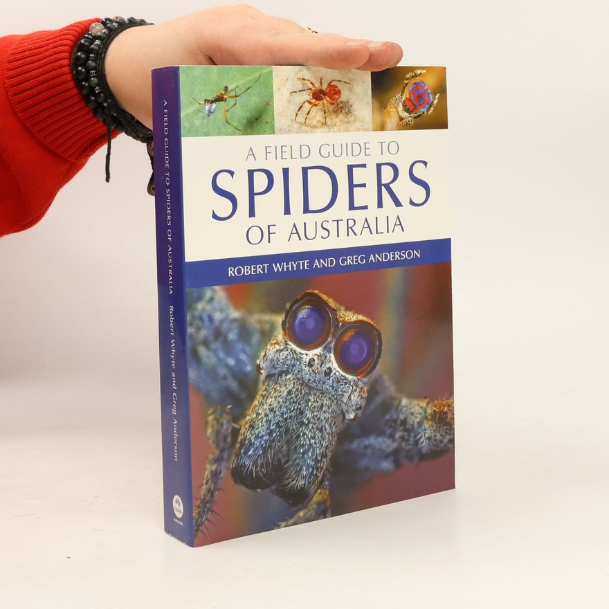 Robert Whyte A Field Guide to Spiders of Australia