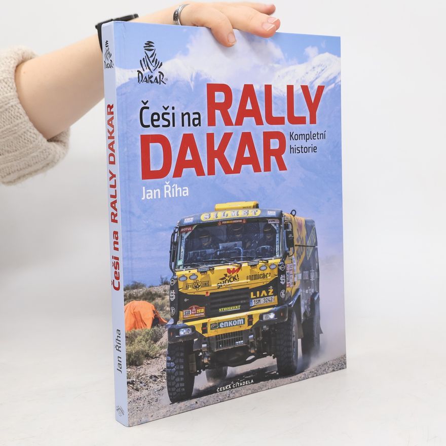 Jan Říha Češi na Rallye Dakar - Kompletní historie