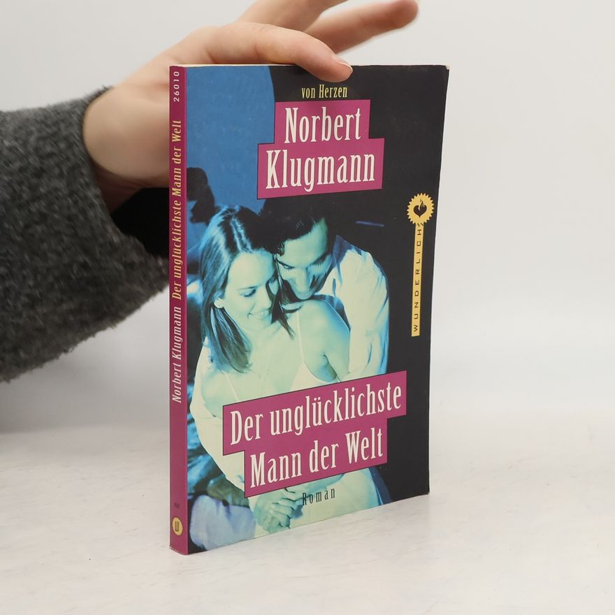Norbert Klugmann Der Unglücklichste Mann Der Welt