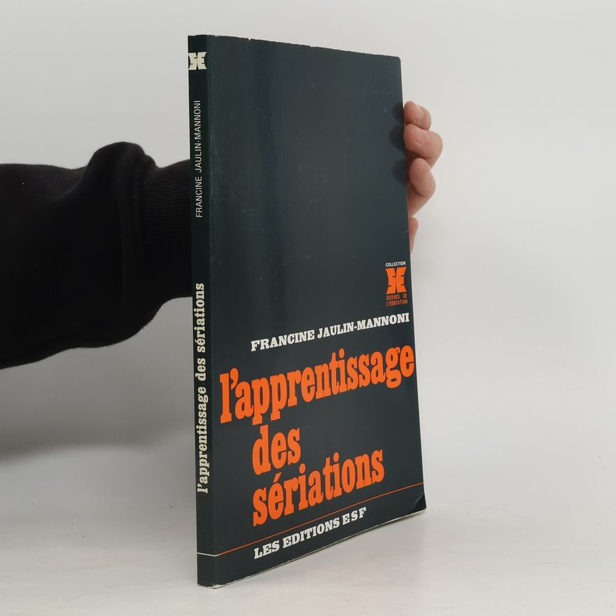 Francine Jaulin-Mannoni L'Apprentissage des sériations