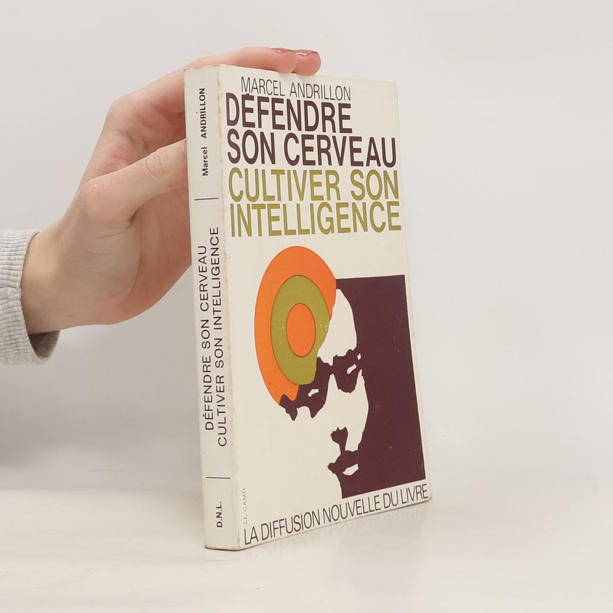 Marcel Andrillon Défendre son cerveau, cultiver son intelligence