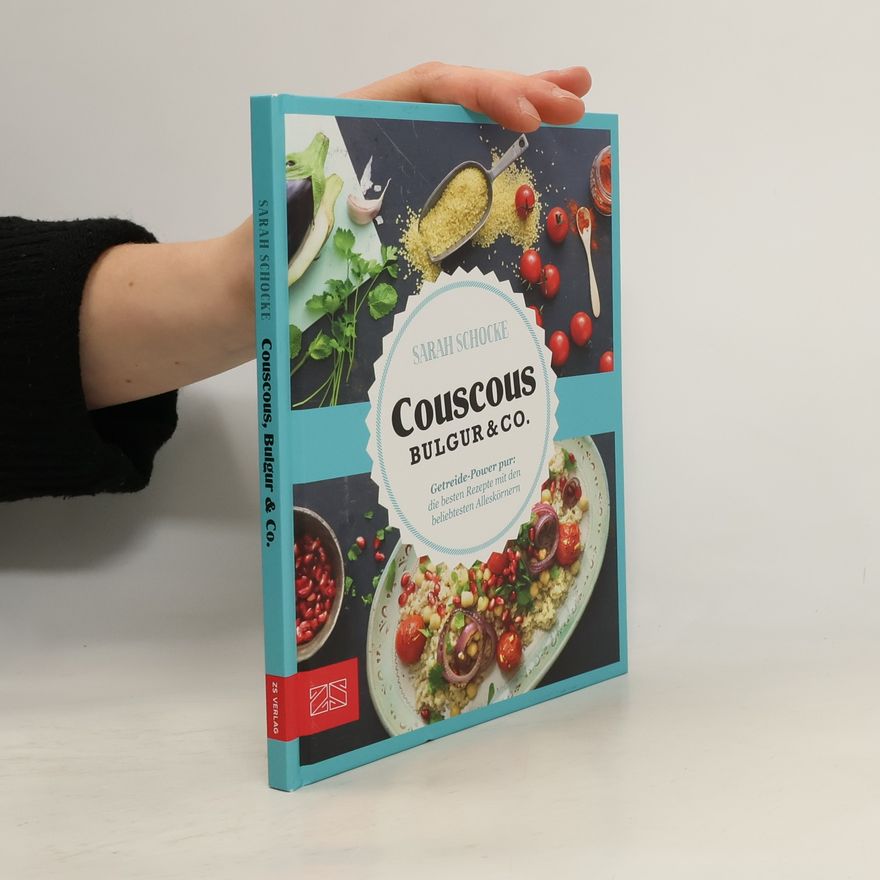 Sarah Schocke Couscous, Bulgur & Co.