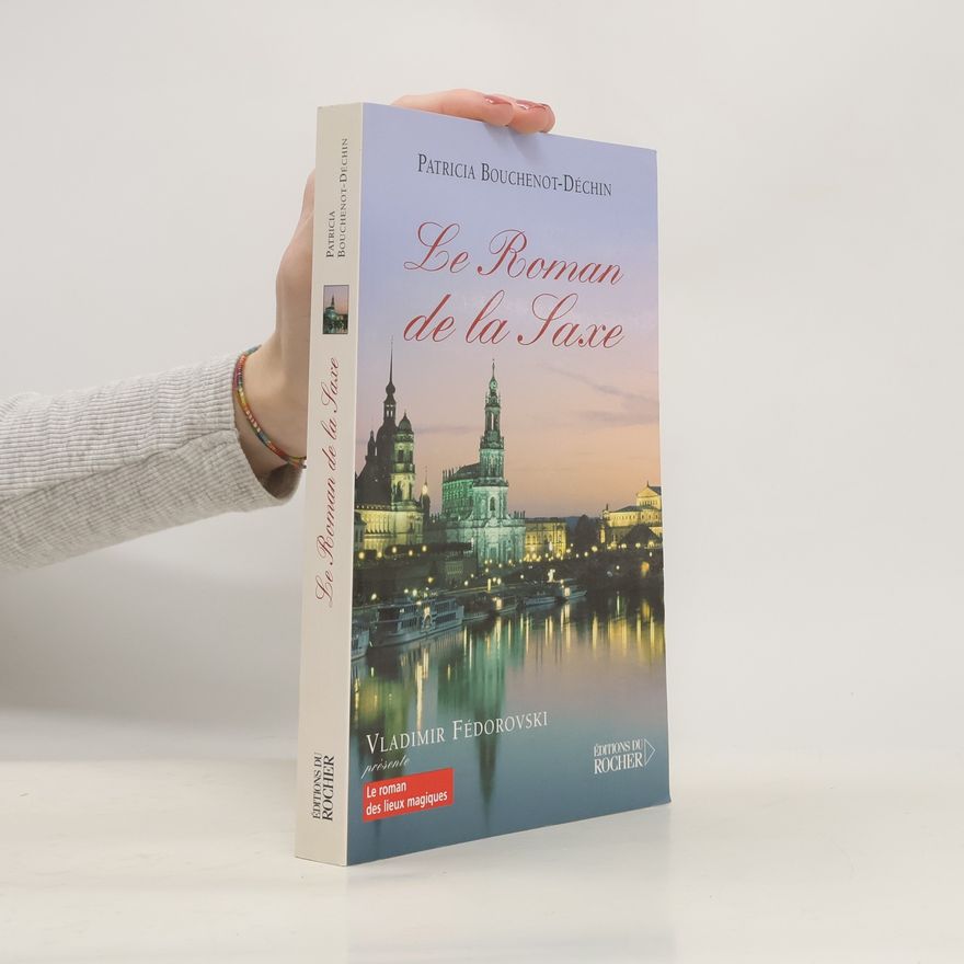 Patricia Bouchenot-Déchin Le Roman de la Saxe