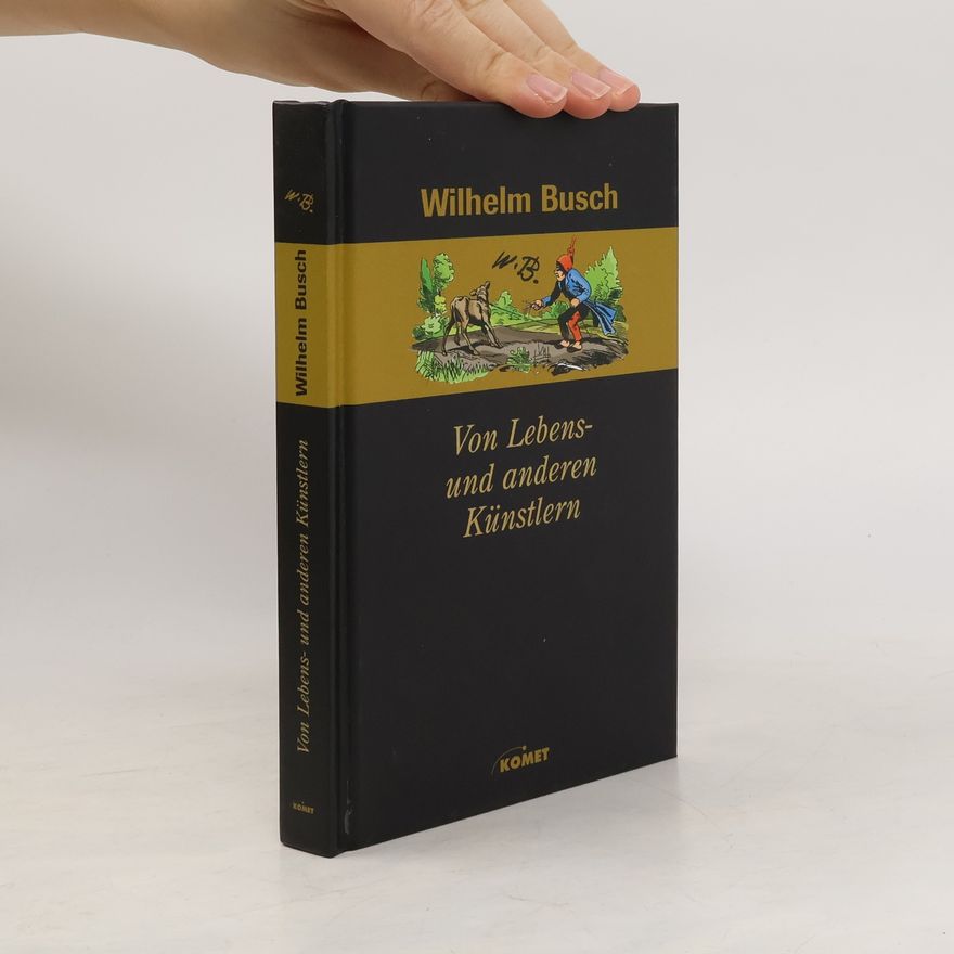 Wilhelm Busch Von Lebens- und anderen Künstlern