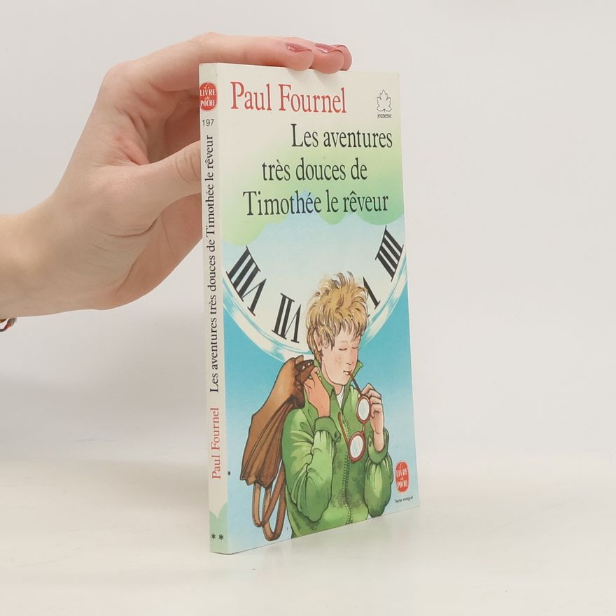 Paul Fournel Les aventures très douces de Timothée le rêveur