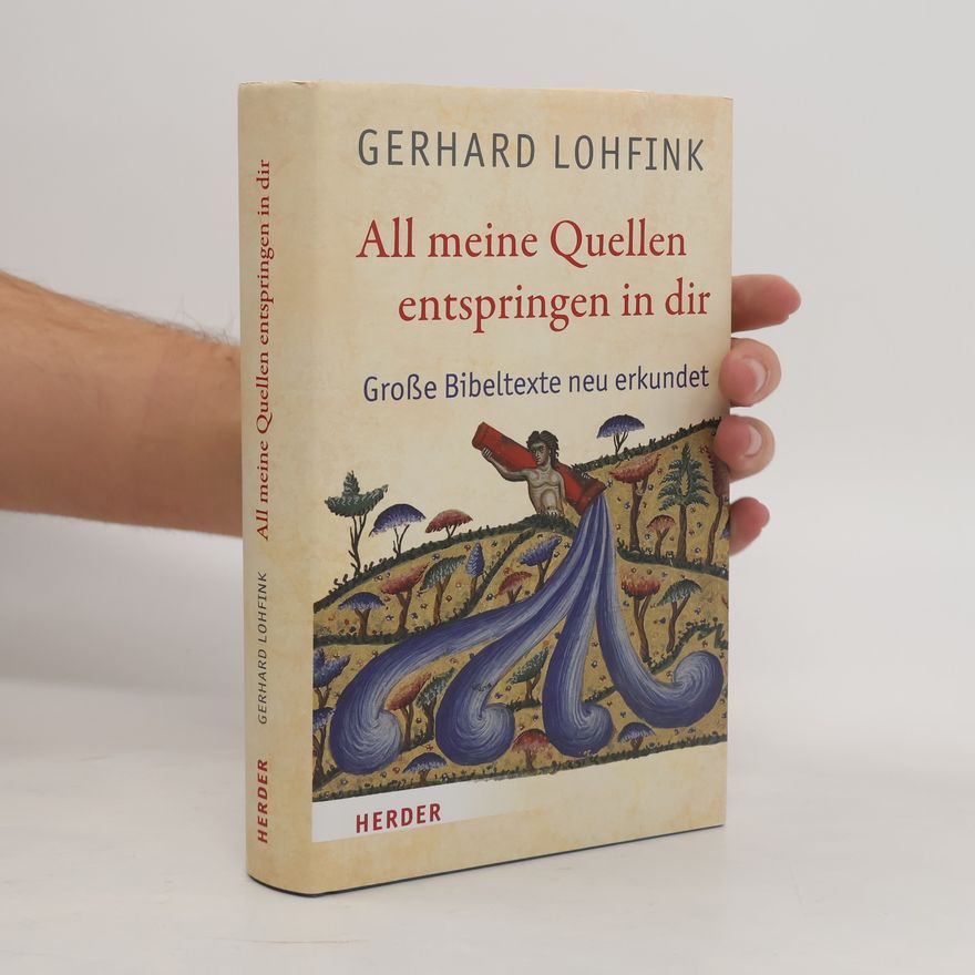 Gerhard Lohfink All meine Quellen entspringen in dir