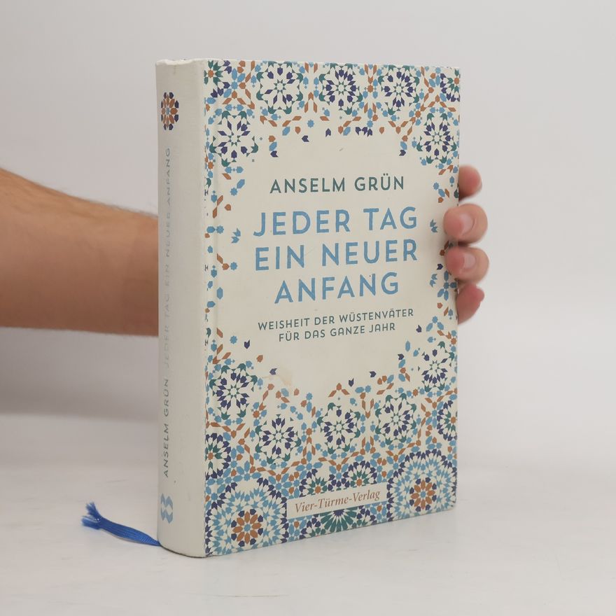 Anselm Grün Jeder Tag ein neuer Anfang