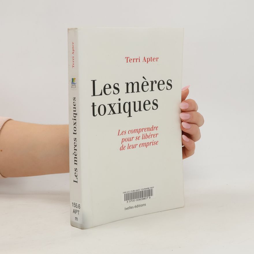 Terri Apter Mères toxiques