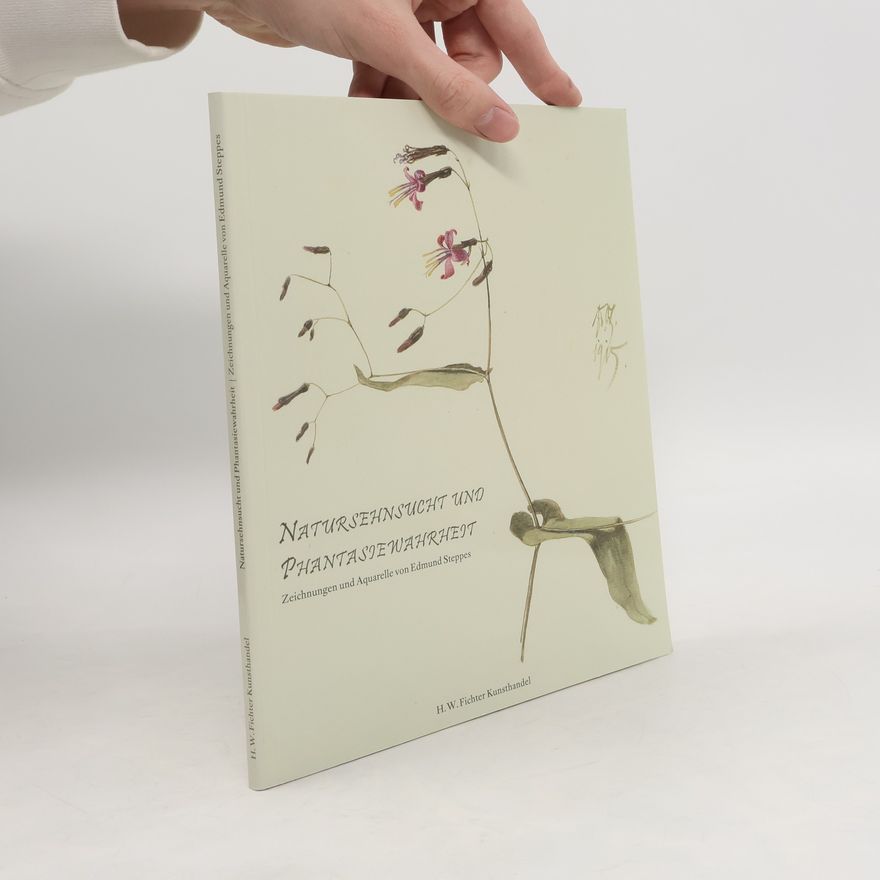 Edmund Steppes Natursehnsucht und Phantasiewahrheit