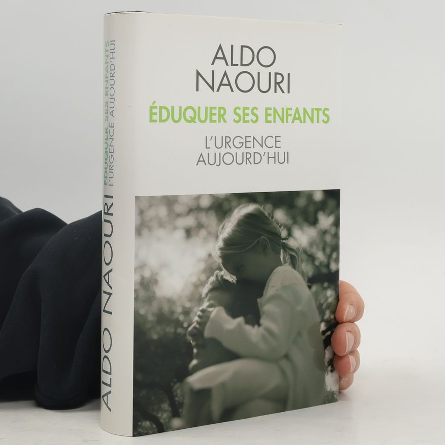 Aldo Naouri Éduquer ses enfants l'urgence aujourd'hui
