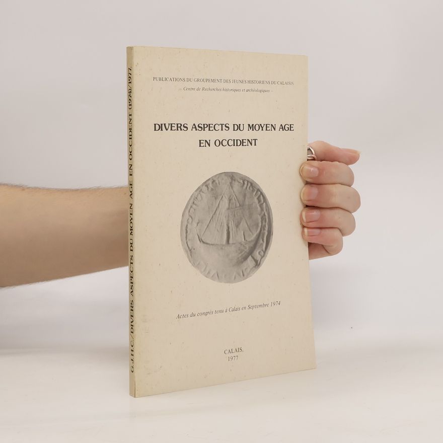 Autorenkollektiv Publications du Groupement des Jeunes Historiens du Calaisis - Centre de recherches historiques et archéologiques: Divers aspects du Moyen Âge en Occident