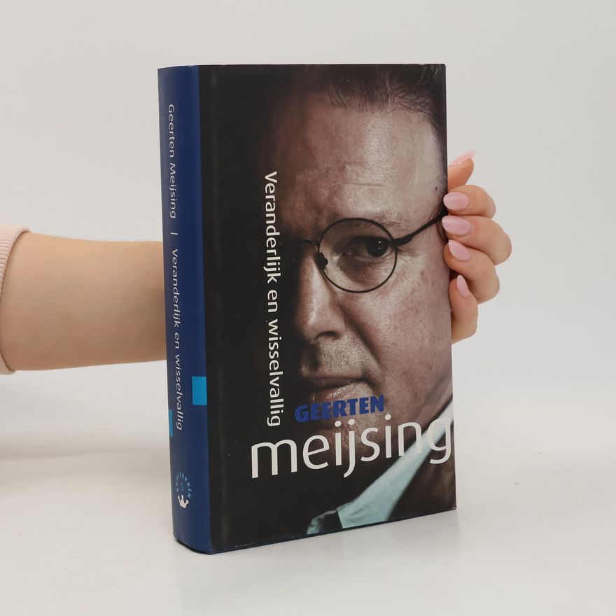 Geerten Jan Maria Meijsing Veranderlijk en wisselvallig