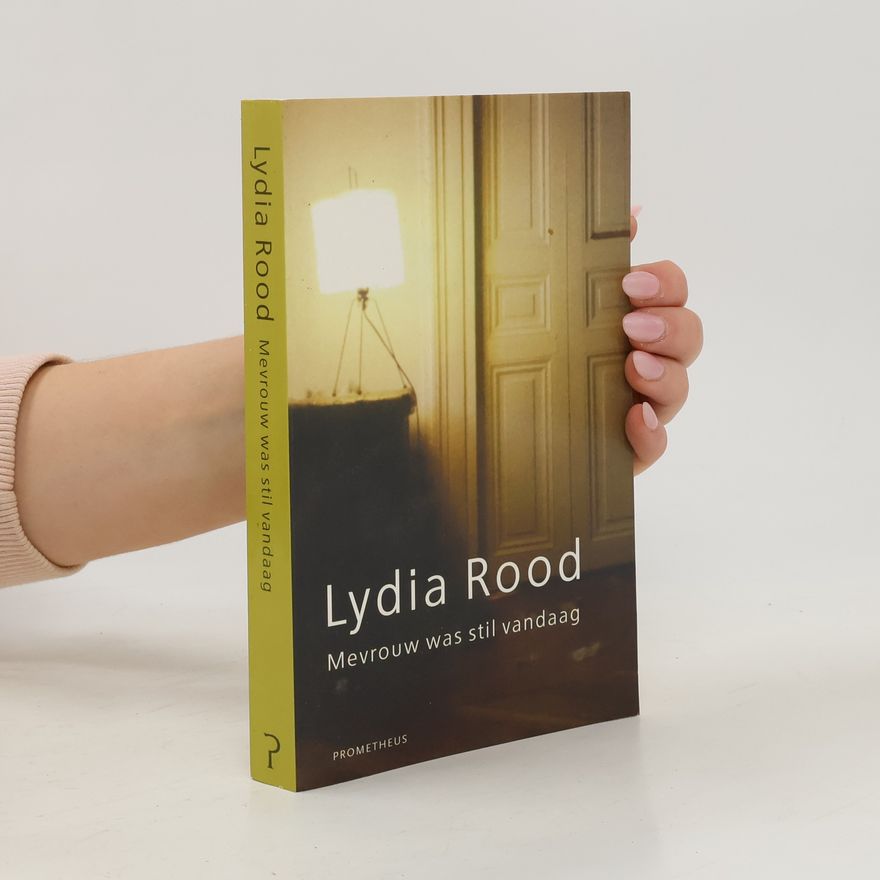 Lydia Rood Mevrouw was stil vandaag
