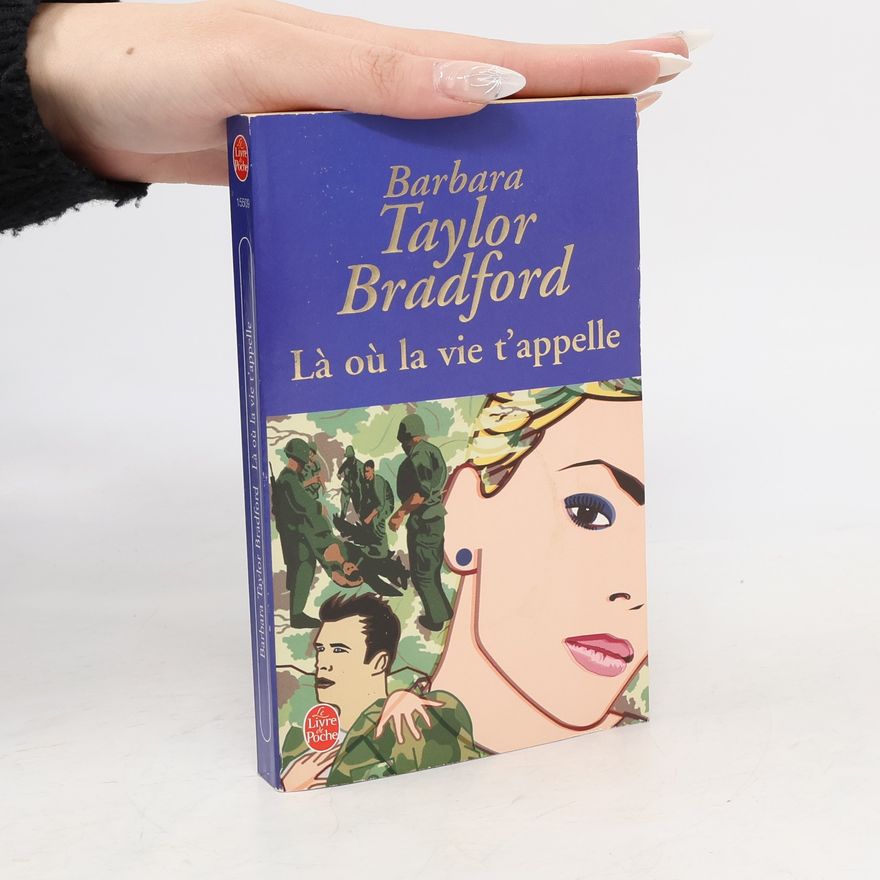 Barbara Taylor Bradford Là où la vie t'appelle