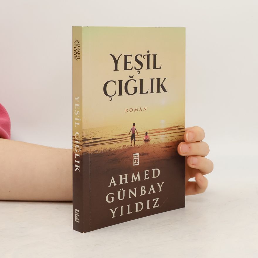 Ahmed Günbay Yildiz Yeşil Çığlık