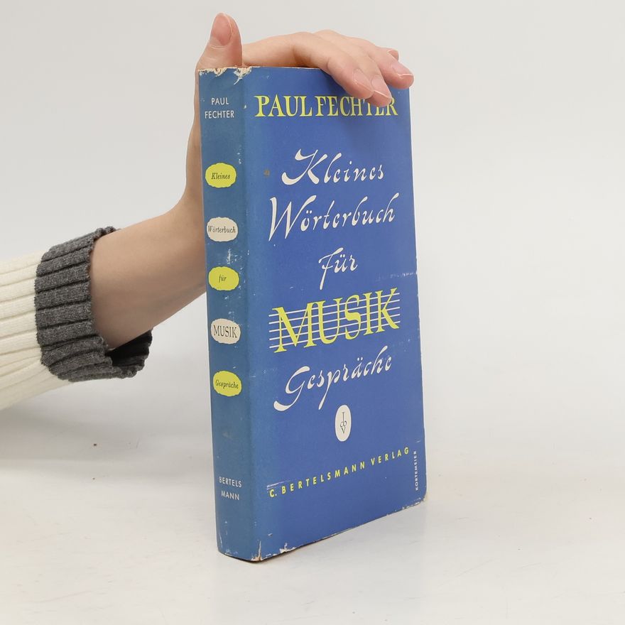 Paul Fechter Kleines Wörterbuch für Musikgespräche