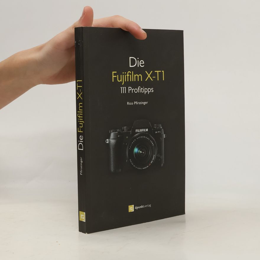 Rico Pfirstinger Die Fujifilm X-T1