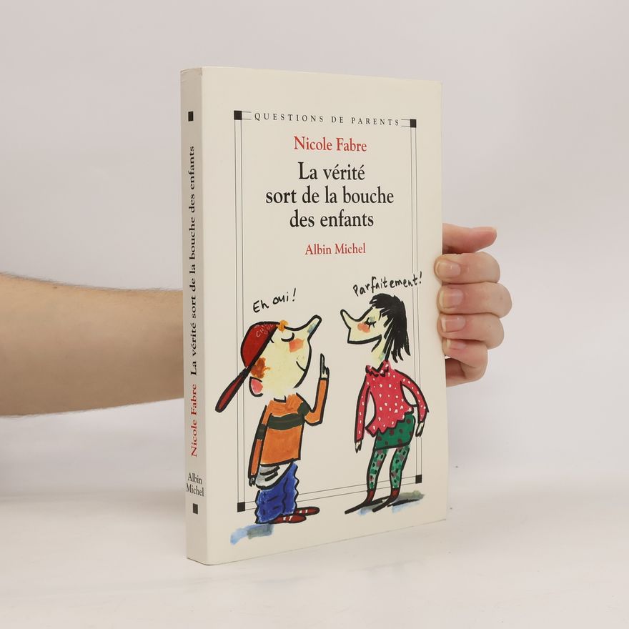 Nicole Fabre La Vérité sort de la bouche des enfants