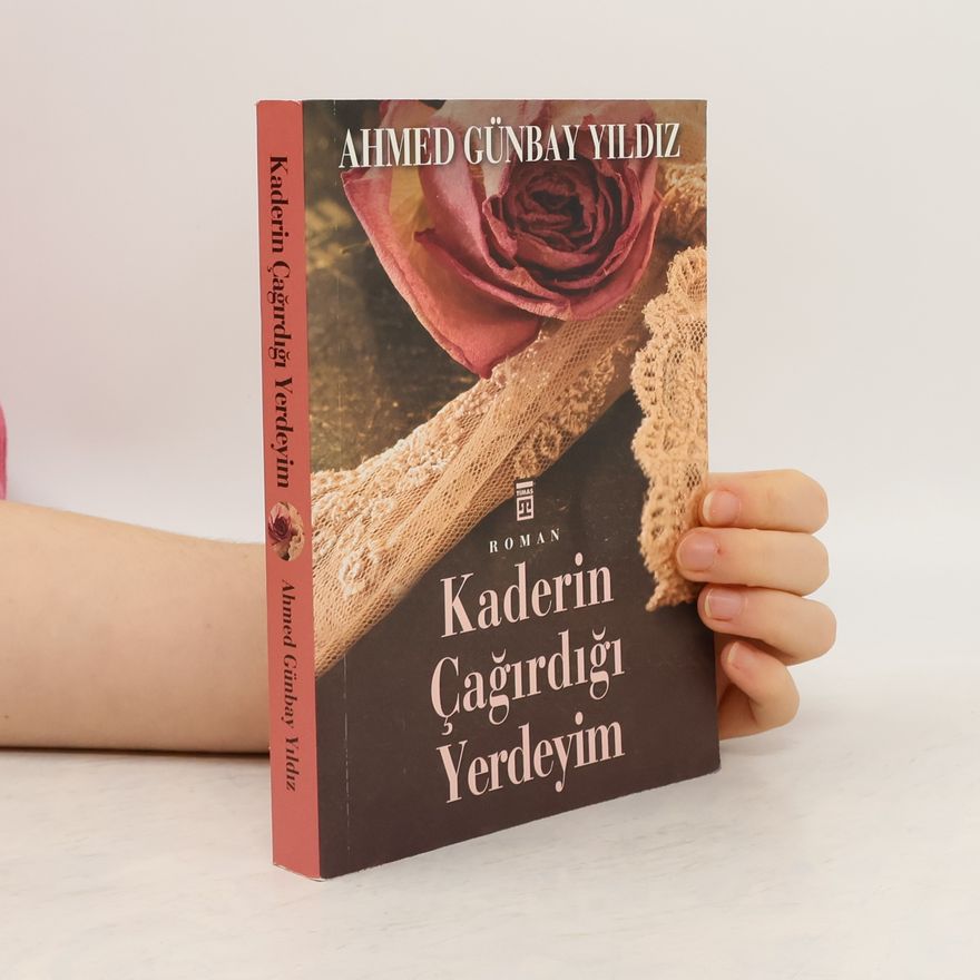 Ahmed Günbay Yildiz Kaderin Çağırdığı Yerdeyim