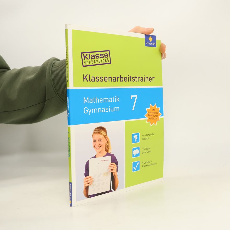 Gotthard Jost Klasse vorbereitet: Klassenarbeitstrainer Mathematik 7