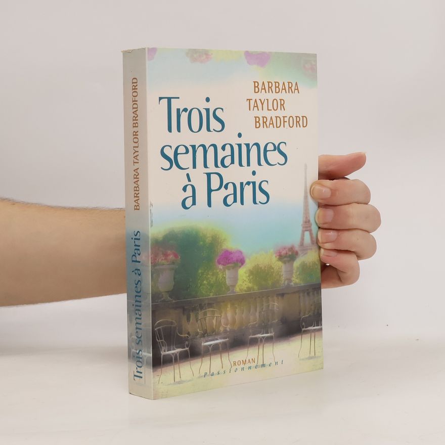 Barbara Taylor Bradford Passionnément: Trois semaines à Paris