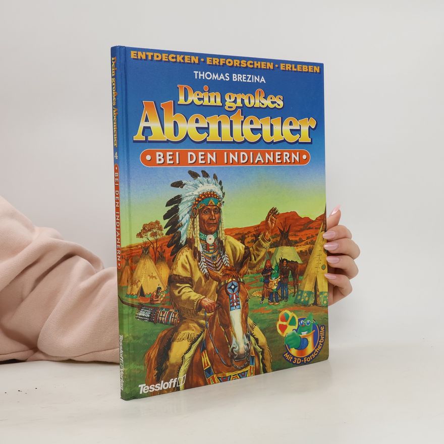 Thomas Brezina Dein großes Abenteuer 04. Bei den Indianern.