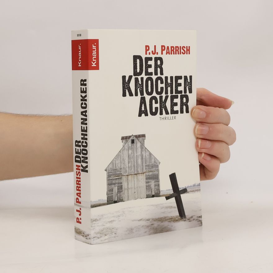 P. J. Parrish Der Knochenacker