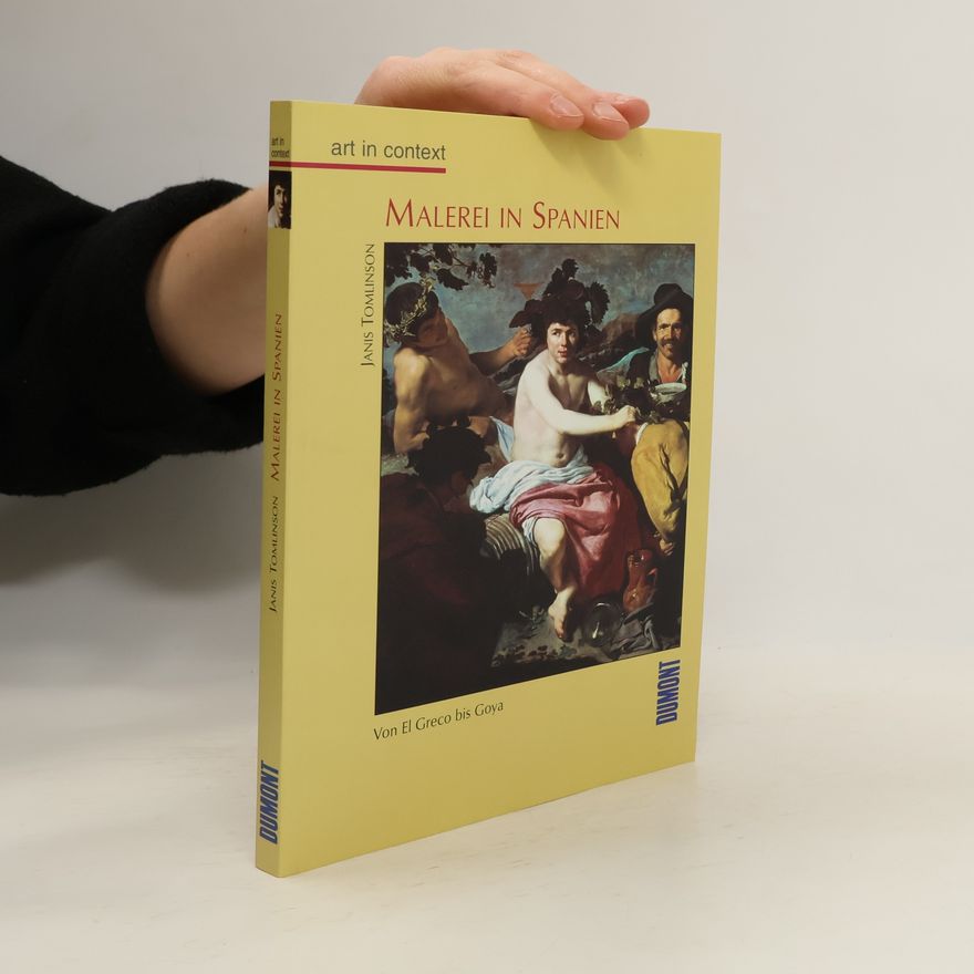 Janis A. Tomlinson Malerei in Spanien von El Greco bis Goya, 1561 - 1828