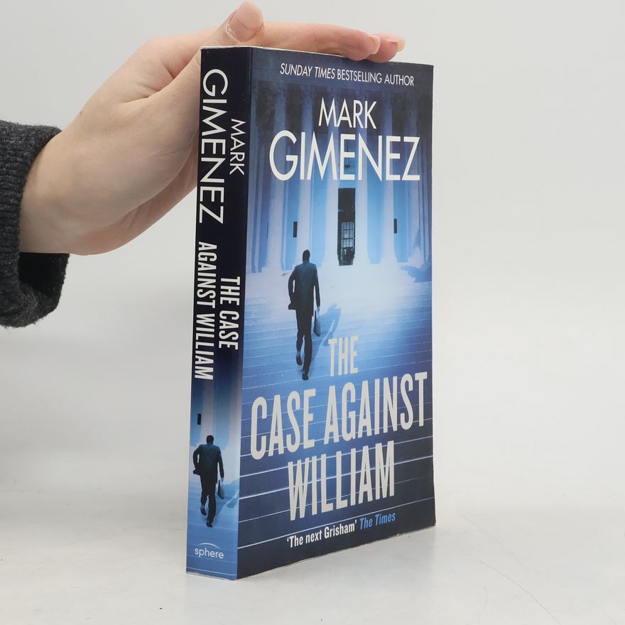 Mark Gimenez The Case Against William