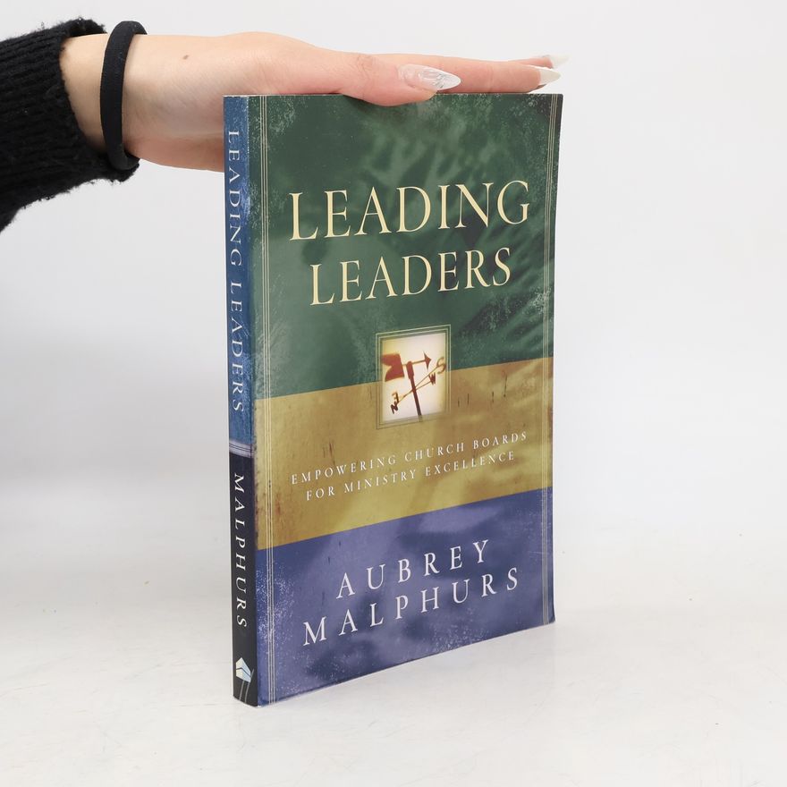 Aubrey Malphurs Leading Leaders