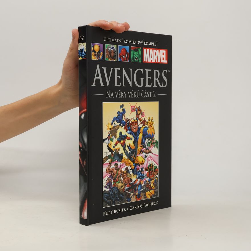 Carlos Pacheco Ultimátní komiksový komplet 62. Avangers. Na věky věků část 2