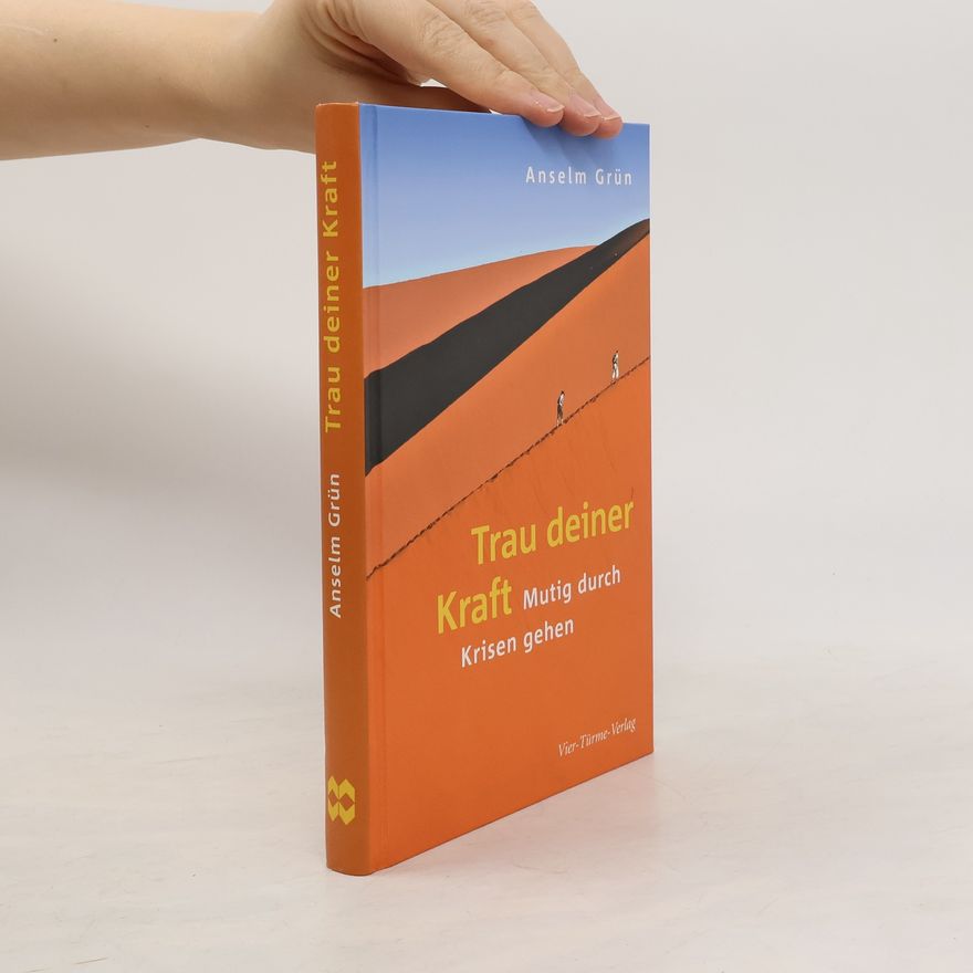 Anselm Grün Trau deiner Kraft