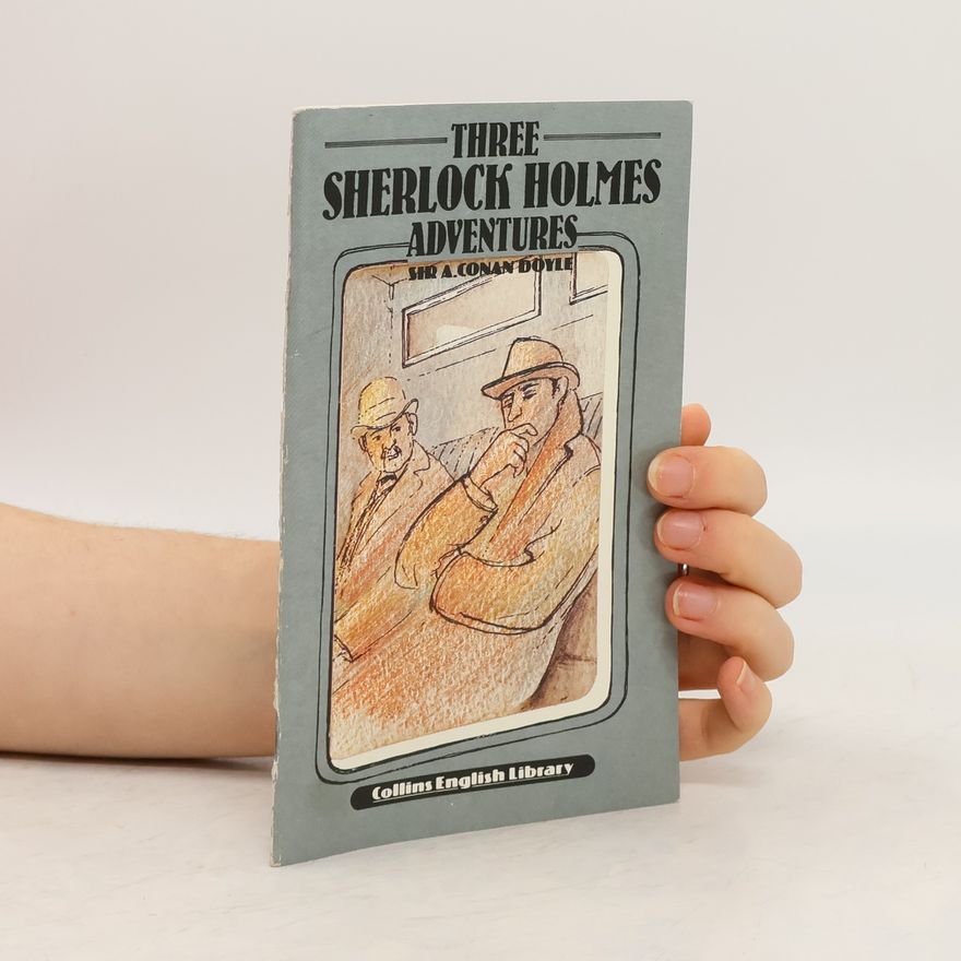 Arthur Conan Doyle Three Sherlock Holmes Adventures