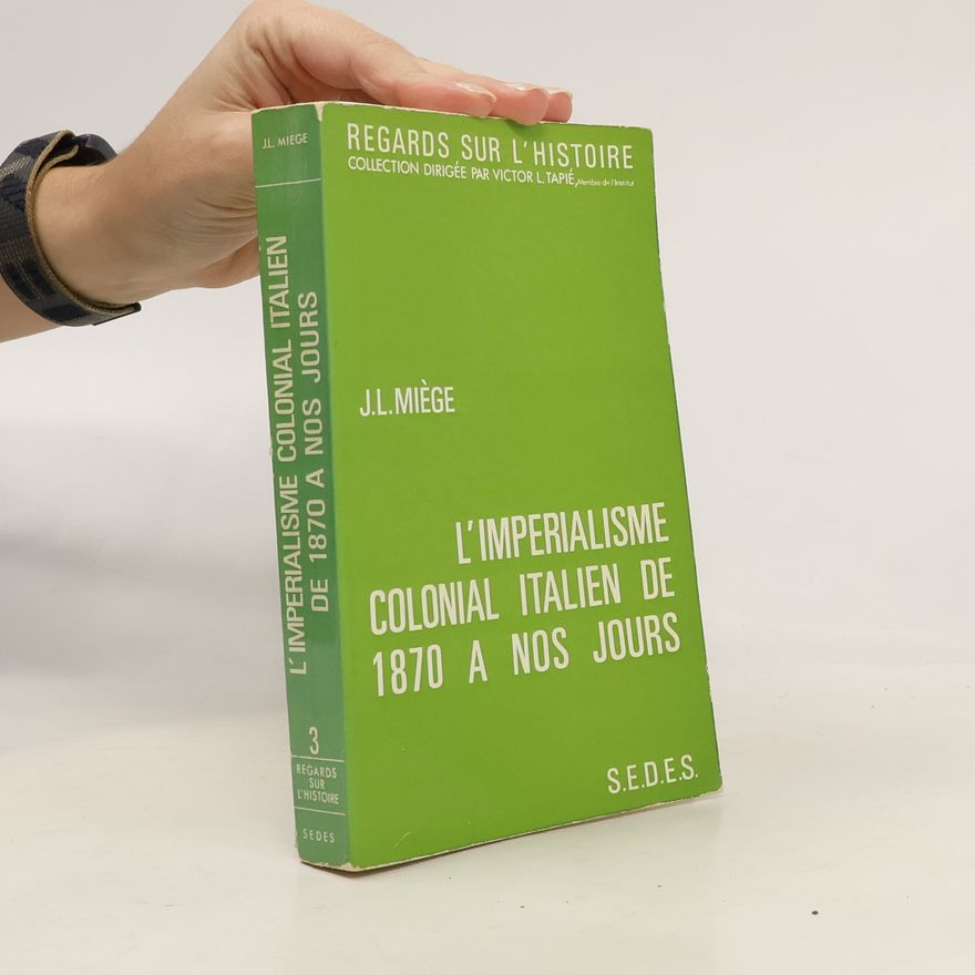 Jean Louis Miège L'impérialisme colonial italien de 1870 à nos jours