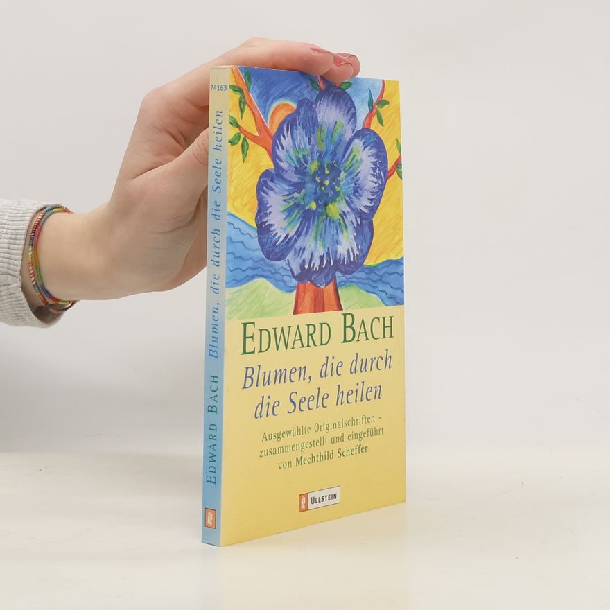 Edward Bach Blumen, die durch die Seele heilen