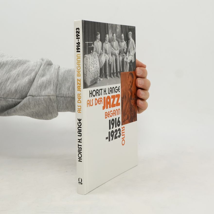 Horst H. Lange Als der Jazz begann 1916 - 1923