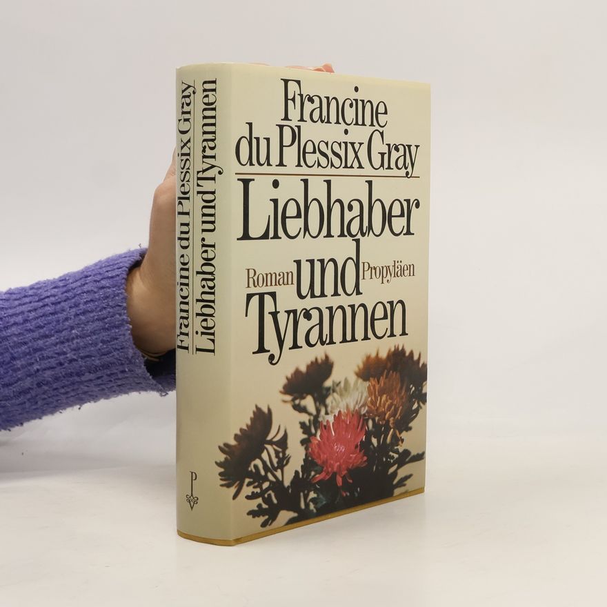 Francine du Plessix Gray Liebhaber und Tyrannen