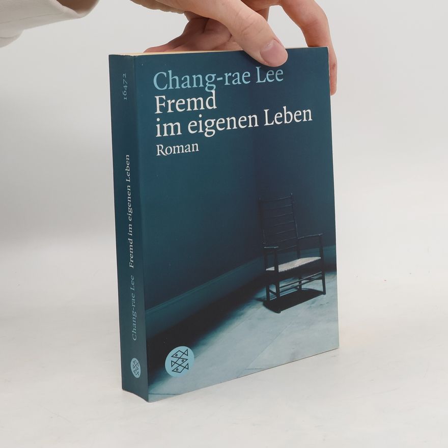 Chang-Rae Lee Fremd im eigenen Leben