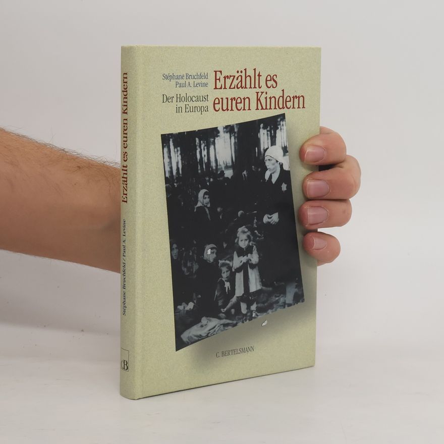 Stéphane Bruchfeld Erzählt es euren Kindern. Der Holocaust in Europa