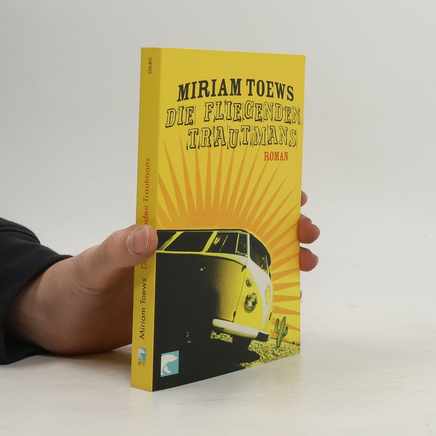 Miriam Toews Die fliegenden Trautmans