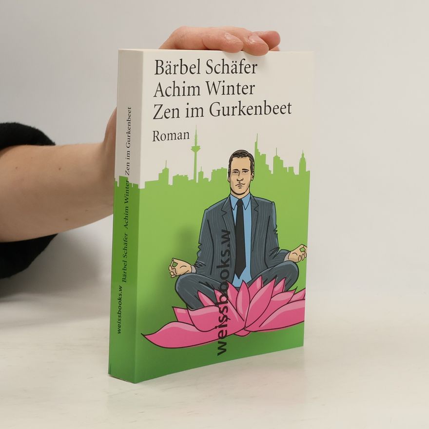 Bärbel Schäfer Zen im Gurkenbeet