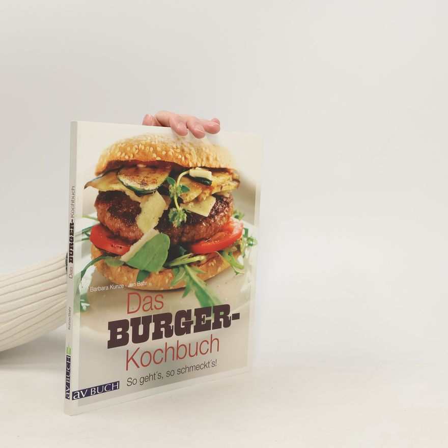 Barbara Kunze Das Burger-Kochbuch