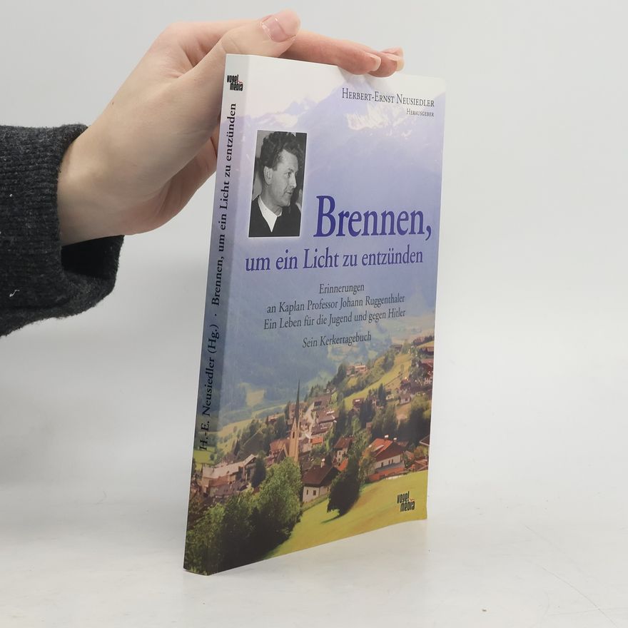 Johann Ruggenthaler Brennen, um ein Licht zu entzünden