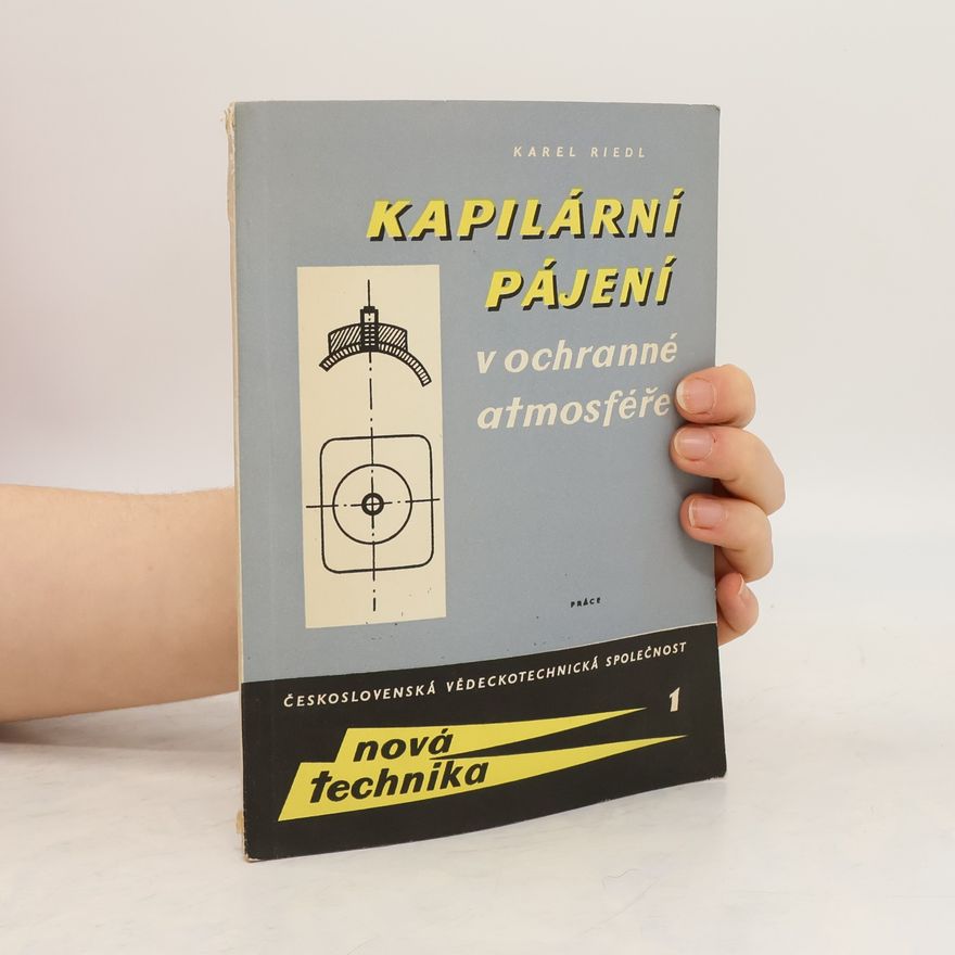 Karel Riedl Kapilární Pájení v Ochranné Atmosféře
