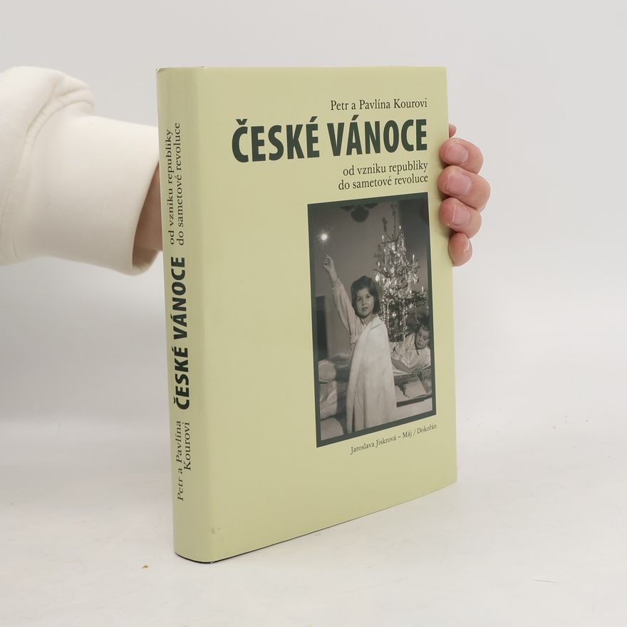 Pavlína Kourová České Vánoce: Od vzniku republiky do sametové revoluce